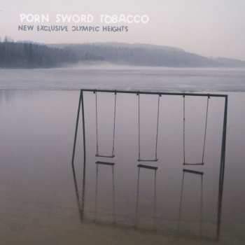 Album Porn Sword Tobacco: New Exclusive Olympic Heights