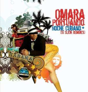 CD Portuando,omara: Noche Cubana (dj Slick Remixes)