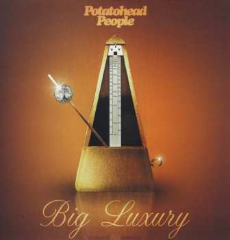 Album Potatohead People: Big Luxury