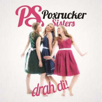 CD Poxrucker Sisters: Drah Di!