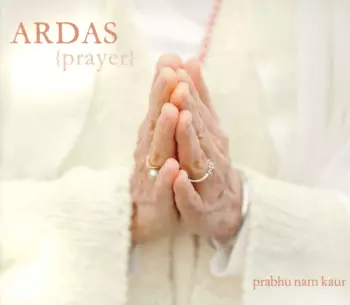 Prabhu Nam Kaur: Ardas