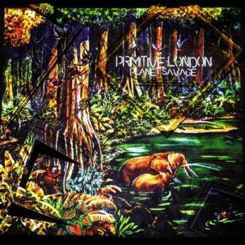Album Primitive London: Planet Savage