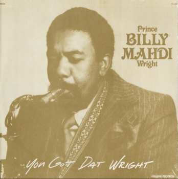 LP Prince Billy Mahdi Wright: You Got Dat Wright