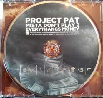 CD Project Pat: Mista Don't Play 2 Everythangs Money