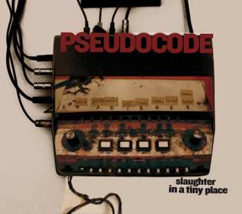 Album Pseudo Code: Slaughter In A Tiny Place