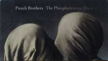 2LP Punch Brothers: The Phosphorescent Blues