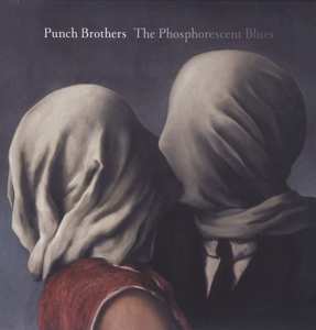 2LP Punch Brothers: The Phosphorescent Blues