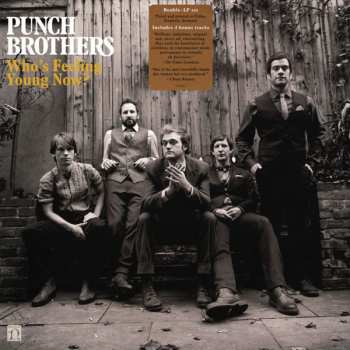 2LP Punch Brothers: Who's Feeling Young Now?