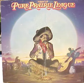 Pure Prairie League: Firin' Up
