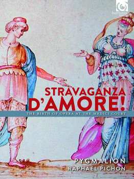 Album Raphaël Pichon: Stravaganza D'Amore! - The  Birth Of Opera At The Medici Court
