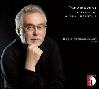 Album Pyotr Ilyich Tchaikovsky: Le Stagioni / Album Infantile