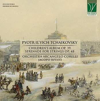 Album Pyotr Ilyich Tchaikovsky: Children's Album Op. 39, Serenade For Strings Op. 48
