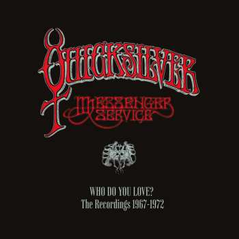7CD/Caja Quicksilver Messenger Service: Who Do You Love: The Recordings 1967-1972