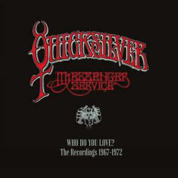 Album Quicksilver Messenger Service: Who Do You Love: The Recordings 1967-1972