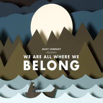 Album Quiet Company: We Are All Where We Belong