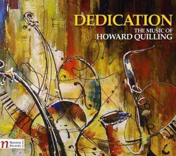 Album Quilling / Hoener / Moravian Philharmonic Orch: Dedication: The Music Of Howard Quilling
