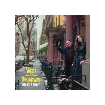 LP Rachael & Vilray: West Of Broadway