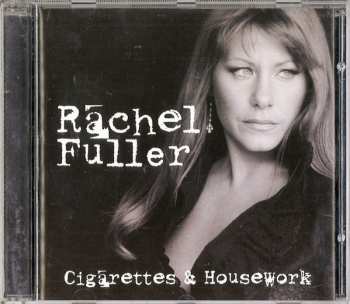 CD Rachel Fuller: Cigarettes & Housework