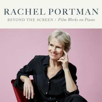CD Rachel Portman: Beyond The Screen / Film Works On Piano