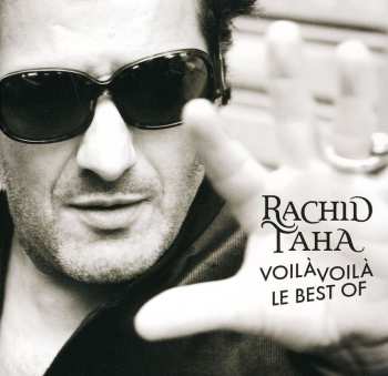 Album Rachid Taha: Voilà Voilà Le Best Of