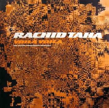 LP Rachid Taha: Voila Voila (The Justin Robertson Remixes)