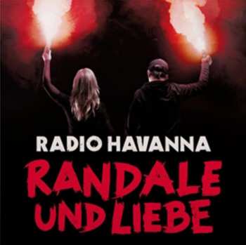 CD Radio Havanna: Randale Und Liebe