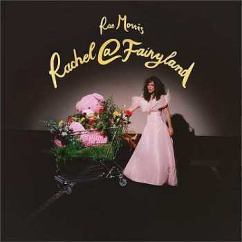 LP Rae Morris: Rachel@Fairyland