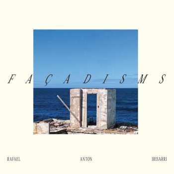 Album Rafael Anton Irisarri: Façadisms