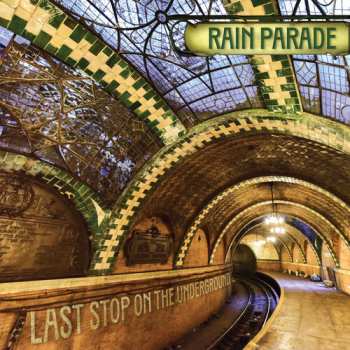 CD Rain Parade: Last Stop On The Underground