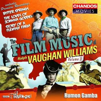 CD Ralph Vaughan Williams: The Film Music Of Ralph Vaughan Williams Volume 3 / Bitter Springs / The Loves Of Joanna Godden / Story Of A Flemish Farm