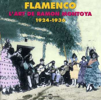 Album Ramón Montoya: Flamenco - L'Art De Ramon Montoya 1924-1936