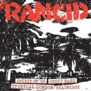 SP Rancid: Spirit Of '87 / Ghost Band / Tropical London / Roadblock