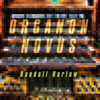 Album Randall Harlow: Organon Novus