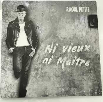 LP Raoul Petite: Ni Vieux Ni Maitre  LTD