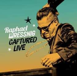 CD Raphael Wressnig: Captured Live