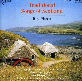 Ray Fisher: Traditional Songs Of Scotland