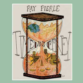 LP Ray Pierle: Time And Money
