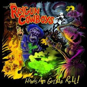 CD Raygun Cowboys: Heads Are Gonna Roll!