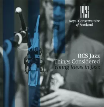 Things Considered : Young Ideas In Jazz