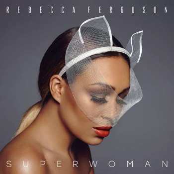 CD Rebecca Ferguson: Superwoman
