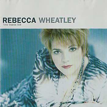 CD Rebecca Wheatley: Time Stands Still