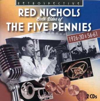 2CD Red Nichols: Both Sides Of The Five Pennies: Retrospective