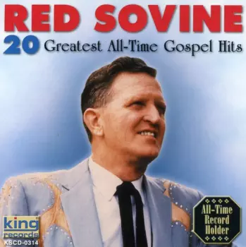 Red Sovine: 20 Greatest All-Time Gospel Hits