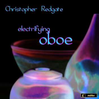Album Redgate / Gorton / Ensemble Expose / Mermikides: Electrifying Oboe