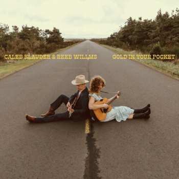 LP Reeb Willms & Caleb Klauder: Gold In Your Pocket