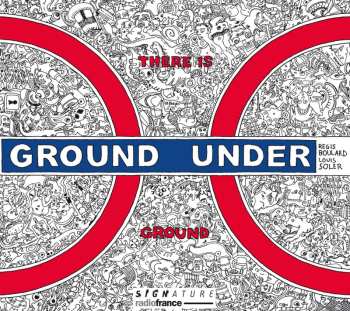 Album Régis Boulard: There Is Ground Under Ground