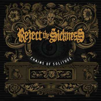 LP Reject The Sickness: Chains Of Solitude