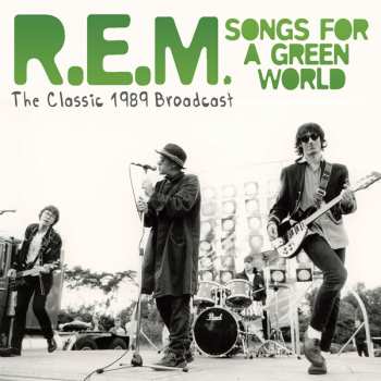 CD R.E.M.: Songs For A Green World (The Classic 1989 Broadcast)