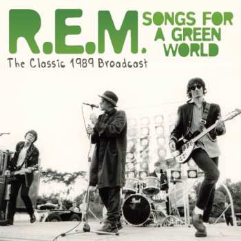 CD R.E.M.: Songs For A Green World (The Classic 1989 Broadcast)