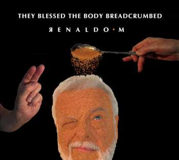 CD Renaldo Malpractice: They Blessed The Body Breadcrumbed